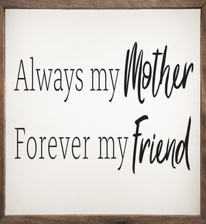 Always My Mother Forever My Friend White